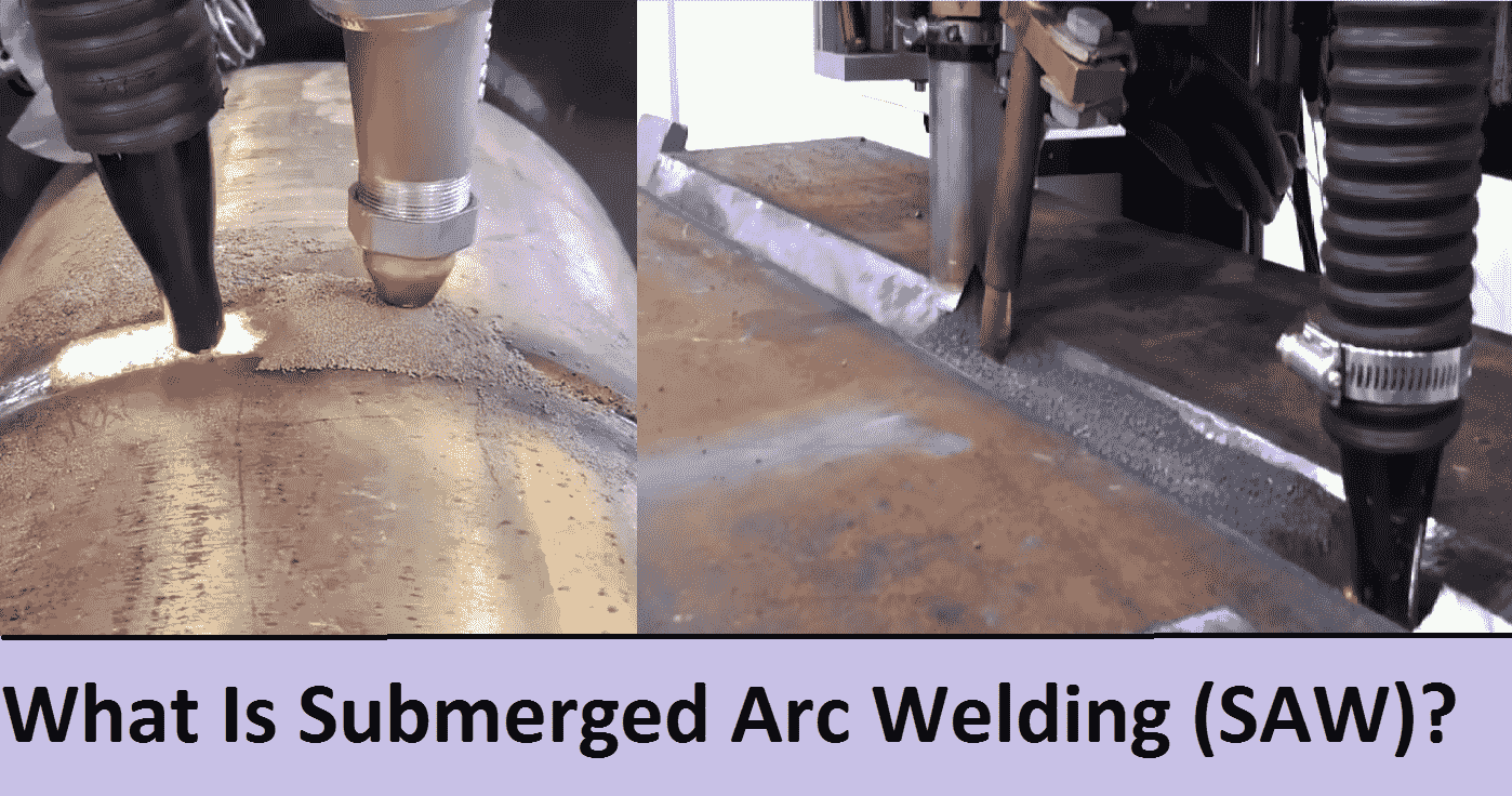 What Is Submerged Arc Welding (SAW)
