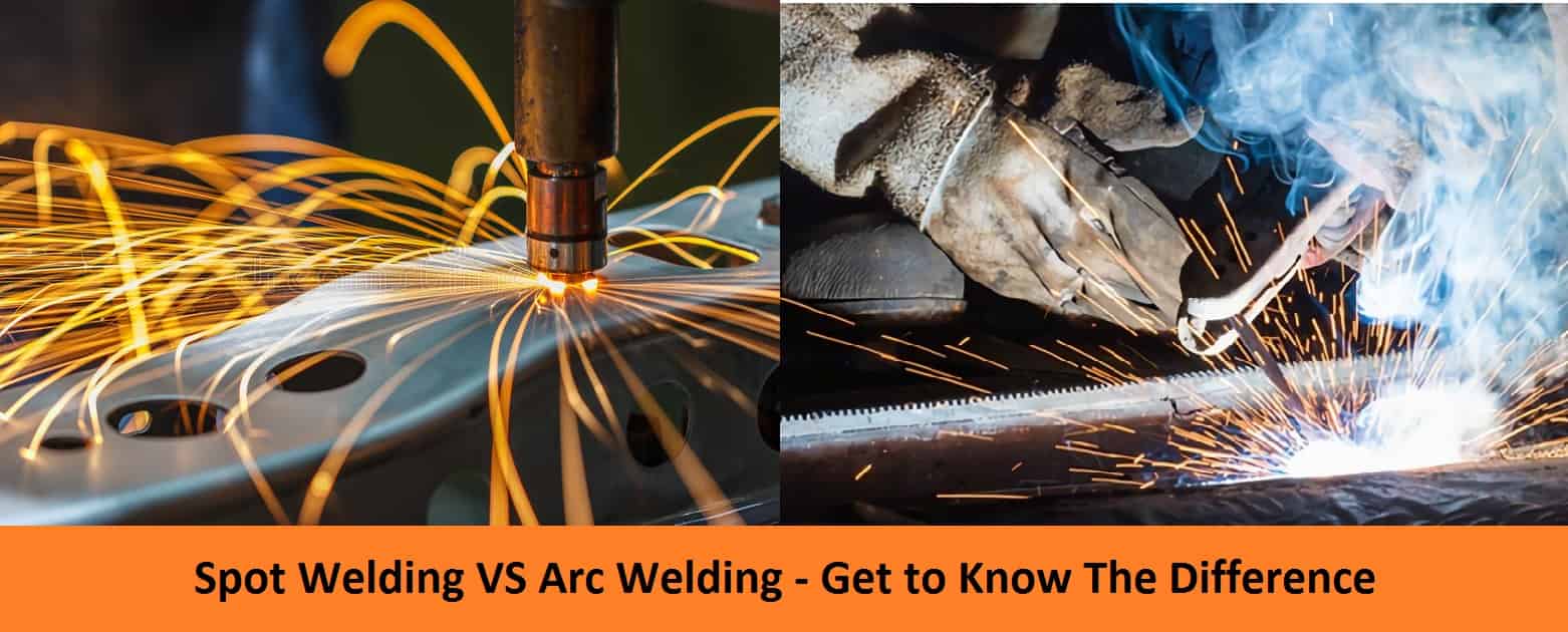 Spot Welding VS Arc Welding - Get to Know The Difference