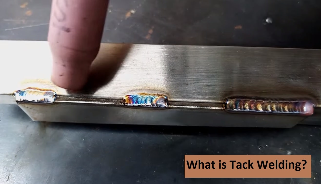 What is Tack Welding A Thorough Explanation